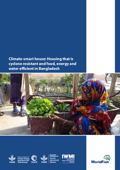 Climate-smart house: Housing that is cyclone resistant and food, energy and water efficient in Bangladesh