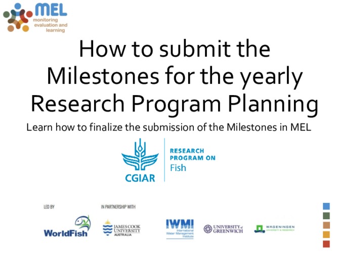 Illustrated guideline on how to finalize the submission of Milestones for the annual FISH CRP planning in MEL