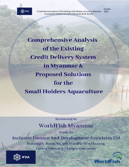 Comprehensive analysis of the existing credit delivery systems in Myanmar & proposed solutions for small scale aquaculture farmers