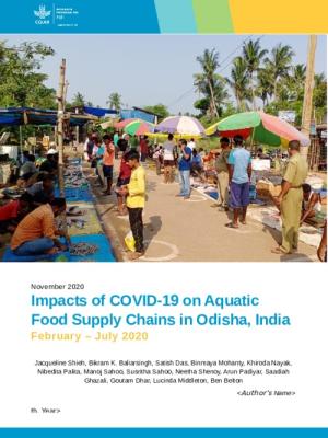Impacts of COVID-19 on aquatic food supply chains in Odisha, India February - July 2020