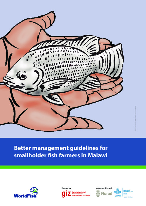 Better management guidelines for smallholder fish farmers in Malawi Better management guidelines for smallholder fish farmers in Malawi