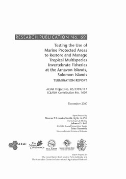 Testing the use of a marine protected area to restore and manage invertebrate fisheries at the Arnavon Islands, Solomon Islands: choice of methods and preliminary results Testing the use of a marine protected area to restore and manage invertebrate fisheries at the Arnavon Islands, Solomon Islands: choice of methods and preliminary results