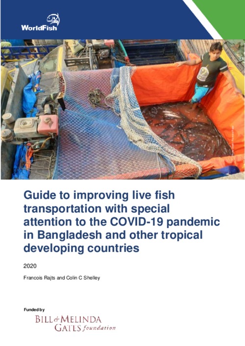 Guide to improving live fish transportation with special attention to the COVID-19 pandemic in Bangladesh and other tropical developing countries Guide to improving live fish transportation with special attention to the COVID-19 pandemic in Bangladesh and other tropical developing countries