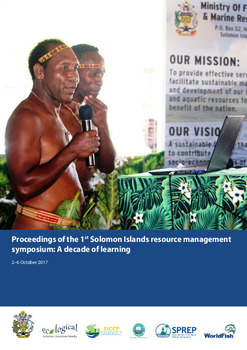 Proceedings of the 1st Solomon Islands resource management symposium: A decade of learning Proceedings of the 1st Solomon Islands resource management symposium: A decade of learning