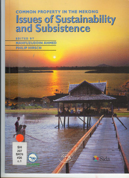 Common property in the Mekong: Issues of sustainability and subsistence