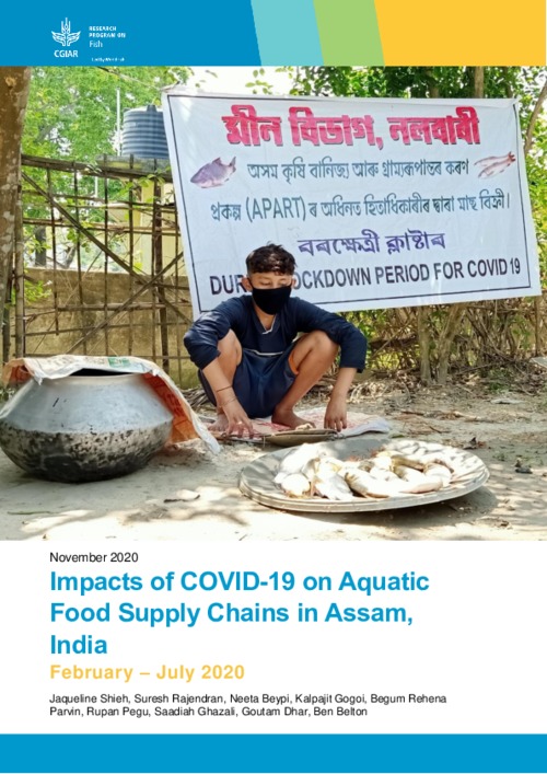 Impacts of COVID-19 on aquatic food supply chains in Assam, India February - July 2020 Impacts of COVID-19 on aquatic food supply chains in Assam, India February - July 2020