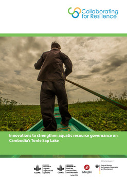 Innovations to strengthen aquatic resource governance on Cambodia's Tonle Sap Lake Innovations to strengthen aquatic resource governance on Cambodia's Tonle Sap Lake