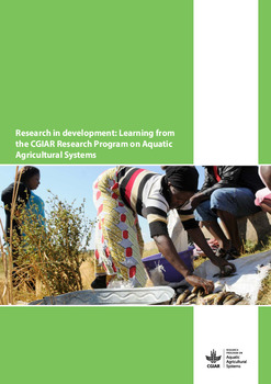 Research in development: Learning from the CGIAR Research Program on Aquatic Agricultural Systems Research in development: Learning from the CGIAR Research Program on Aquatic Agricultural Systems