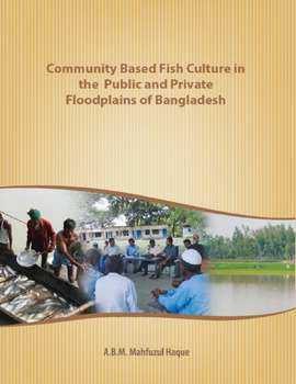 Community based fish culture in the public and private floodplains of Bangladesh Community based fish culture in the public and private floodplains of Bangladesh