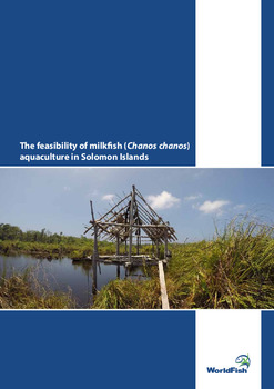 The feasibility of milkfish (Chanos chanos) aquaculture in Solomon Islands The feasibility of milkfish (Chanos chanos) aquaculture in Solomon Islands