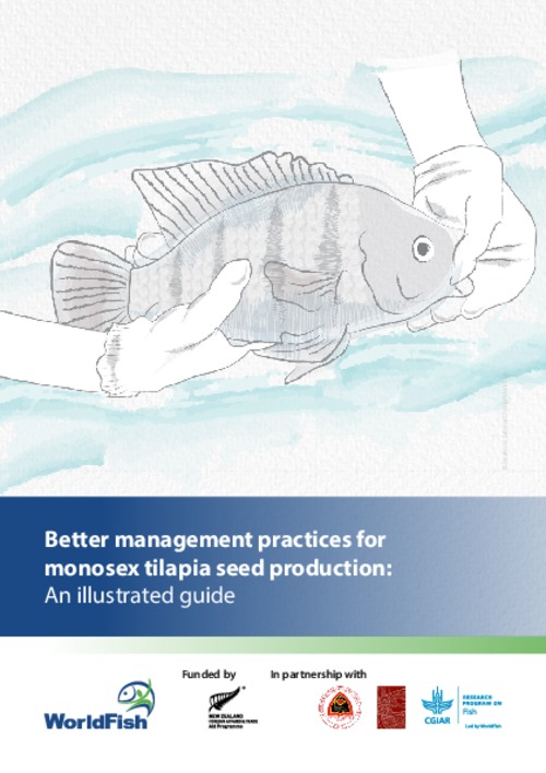 Better management practices for monosex tilapia seed production: An illustrated guide Better management practices for monosex tilapia seed production: An illustrated guide