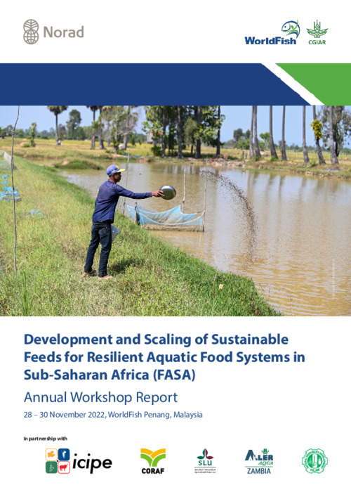 Development and Scaling of Sustainable Feeds for Resilient Aquatic Food Systems in Sub-Saharan Africa (FASA) Annual Workshop Report Development and Scaling of Sustainable Feeds for Resilient Aquatic Food Systems in Sub-Saharan Africa (FASA) Annual Workshop Report