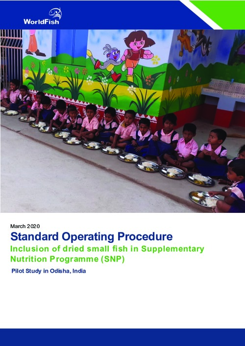 Standard Operating Procedure: Inclusion of small fish in Supplementary Nutrition Programme (SNP): Pilot study in Odisha, India Standard Operating Procedure: Inclusion of small fish in Supplementary Nutrition Programme (SNP): Pilot study in Odisha, India