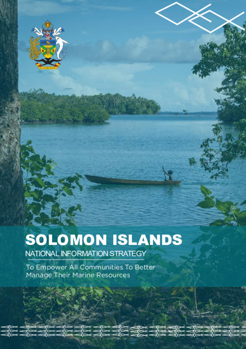 Solomon Islands National Information Strategy: To Empower All Communities To Better Manage Their Marine Resources Solomon Islands National Information Strategy: To Empower All Communities To Better Manage Their Marine Resources