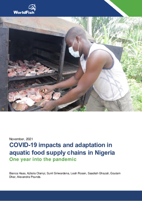 COVID-19 impacts and adaptation in aquatic food supply chains in Nigeria - One year into the pandemic COVID-19 impacts and adaptation in aquatic food supply chains in Nigeria - One year into the pandemic
