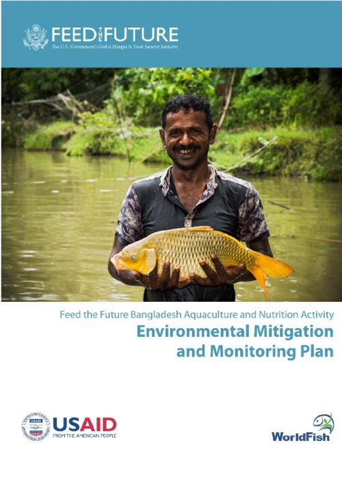 Feed the Future Bangladesh Aquaculture and Nutrition Activity: Environmental mitigation and monitoring plan Feed the Future Bangladesh Aquaculture and Nutrition Activity: Environmental mitigation and monitoring plan
