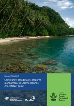 Community-based marine resource management in Solomon Islands: A facilitators guide. Based on lessons from implementing CBRM with rural coastal communities in Solomon Islands (2005-2013) Community-based marine resource management in Solomon Islands: A facilitators guide. Based on lessons from implementing CBRM with rural coastal communities in Solomon Islands (2005-2013)