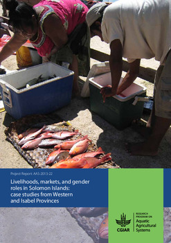 Livelihoods, markets, and gender roles in Solomon Islands: case studies from Western and Isabel Provinces Livelihoods, markets, and gender roles in Solomon Islands: case studies from Western and Isabel Provinces