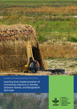 Learning from implementation of community selection in Zambia, Solomon Islands, and Bangladesh AAS hubs Learning from implementation of community selection in Zambia, Solomon Islands, and Bangladesh AAS hubs
