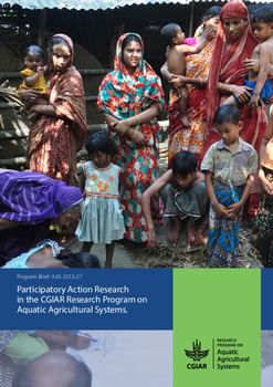 Participatory Action Research in the CGIAR research program on Aquatic Agricultural Systems Participatory Action Research in the CGIAR research program on Aquatic Agricultural Systems