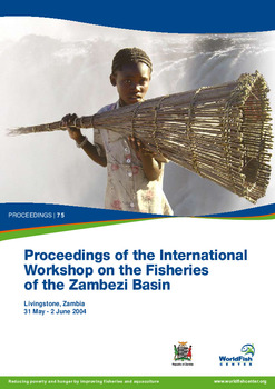 Proceedings of the international workshop on the fisheries of the Zambezi Basin Proceedings of the international workshop on the fisheries of the Zambezi Basin