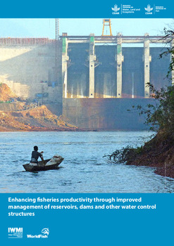 Enhancing fisheries productivity through improved management of reservoirs, dams and other water control structures Enhancing fisheries productivity through improved management of reservoirs, dams and other water control structures
