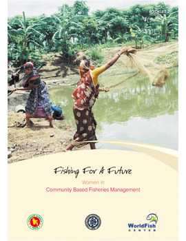 Fishing for a future : women in community based fisheries management Fishing for a future : women in community based fisheries management
