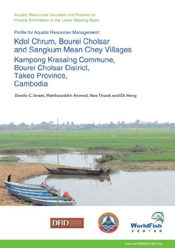 Profile for Aquatic Resources Management: Kdol Chrum, Bourei Cholsar and Sangkum Mean Chey Villages Kampong Krasaing Commune, Bourei Cholsar District, Takeo Province, Cambodia.