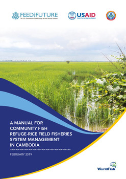 A manual for community fish refuge-rice field fisheries system management in Cambodia A manual for community fish refuge-rice field fisheries system management in Cambodia