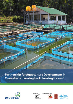 Partnership for Aquaculture Development in Timor-Leste: Looking back, looking forward Partnership for Aquaculture Development in Timor-Leste: Looking back, looking forward