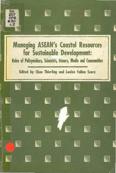 Managing ASEAN's coastal resources for sustainable development: roles of policymakers, scientists, donors, media and communities Managing ASEAN's coastal resources for sustainable development: roles of policymakers, scientists, donors, media and communities