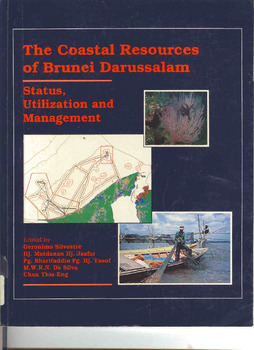 The coastal resources of Brunei Darussalam: status, utilization and management The coastal resources of Brunei Darussalam: status, utilization and management