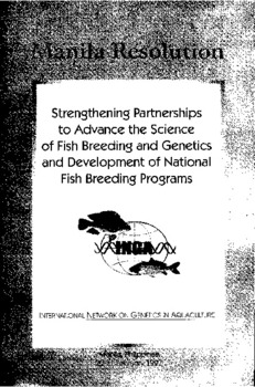 Manila Resolution: strengthening partnerships to advance the science of fish breeding and genetics and development of national fish breeding programs Manila Resolution: strengthening partnerships to advance the science of fish breeding and genetics and development of national fish breeding programs