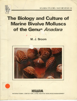 The biology and culture of marine bivalve molluscs of the genus Anadara The biology and culture of marine bivalve molluscs of the genus Anadara
