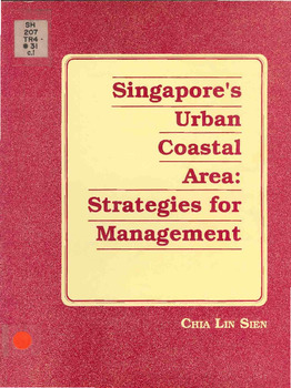 Singapore's urban coastal area: strategies for management (1992) Singapore's urban coastal area: strategies for management (1992)