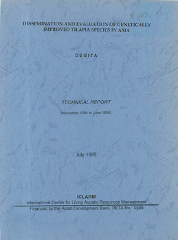 Dissemination and evaluation of genetically improved tilapia species in Asia (DEGITA): technical report (Nov 1994 to Jun 1995) Dissemination and evaluation of genetically improved tilapia species in Asia (DEGITA): technical report (Nov 1994 to Jun 1995)