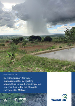 Decision support for water management for integrating aquaculture in small-scale irrigation systems: A case for the Chingale catchment in Malawi Decision support for water management for integrating aquaculture in small-scale irrigation systems: A case for the Chingale catchment in Malawi