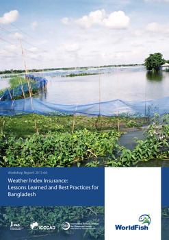 Weather Index Insurance: Lessons Learned and Best Practices for Bangladesh Workshop Report, 8-9 September 2013, Dhaka, Bangladesh Weather Index Insurance: Lessons Learned and Best Practices for Bangladesh Workshop Report, 8-9 September 2013, Dhaka, Bangladesh