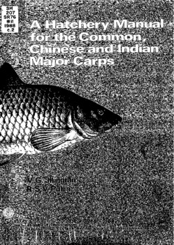 A hatchery manual for the common, Chinese and Indian major carps A hatchery manual for the common, Chinese and Indian major carps