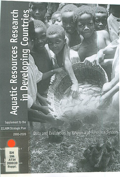 Aquatic resources research in developing countries: data and evaluation by region and resource system. (Supplement to the ICLARM Strategic Plan 2000-2020) Aquatic resources research in developing countries: data and evaluation by region and resource system. (Supplement to the ICLARM Strategic Plan 2000-2020)