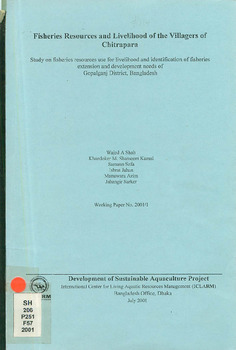 Fisheries resources and livelihood of the villagers of Chitrapara: study on fisheries resources use for livelihood and identification of fisheries extension and development needs of Gopalganj district, Bangladesh Fisheries resources and livelihood of the villagers of Chitrapara: study on fisheries resources use for livelihood and identification of fisheries extension and development needs of Gopalganj district, Bangladesh