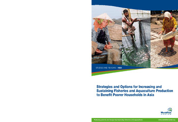 Strategies and options for increasing and sustaining fisheries and aquaculture production to benefit poorer households in Asia [PDF in letter standard]