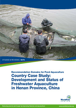 Recommendation domains for pond aquaculture: country case study: development and status of freshwater aquaculture in Henan Province, China Recommendation domains for pond aquaculture: country case study: development and status of freshwater aquaculture in Henan Province, China