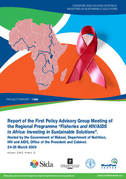 Report of the first policy advisory group meeting of the regional programme "Fisheries and HIV/AIDS: Investing in sustaining solution" Report of the first policy advisory group meeting of the regional programme "Fisheries and HIV/AIDS: Investing in sustaining solution"