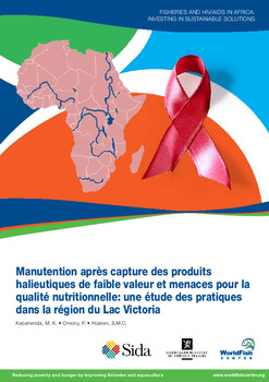Manutention après capture des produits halieutiques de faible valeur et menaces pour la qualité nutritionnelle: une étude des pratiques dans la région du Lac Victoria Manutention après capture des produits halieutiques de faible valeur et menaces pour la qualité nutritionnelle: une étude des pratiques dans la région du Lac Victoria