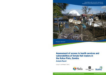 Assessment of access to health services and vulnerabilities of female fish traders in the Kafue Flats, Zambia: analysis report Assessment of access to health services and vulnerabilities of female fish traders in the Kafue Flats, Zambia: analysis report