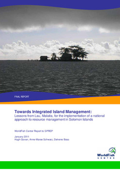 Towards integrated island management: lessons from Lau, Malaita, for the implementation of a national approach to resource management in Solomon Islands: final report Towards integrated island management: lessons from Lau, Malaita, for the implementation of a national approach to resource management in Solomon Islands: final report