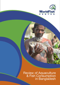 Review of aquaculture and fish consumption in Bangladesh