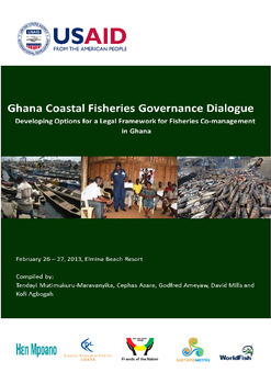 Ghana coastal fisheries governance dialogue: Developing options for a legal framework for fisheries co-management in Ghana Ghana coastal fisheries governance dialogue: Developing options for a legal framework for fisheries co-management in Ghana