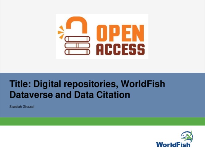 Digital repositories, WorldFish Dataverse and Data Citation Digital repositories, WorldFish Dataverse and Data Citation